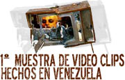 Primera Muestra de VideoClips Hechos en Venezuela